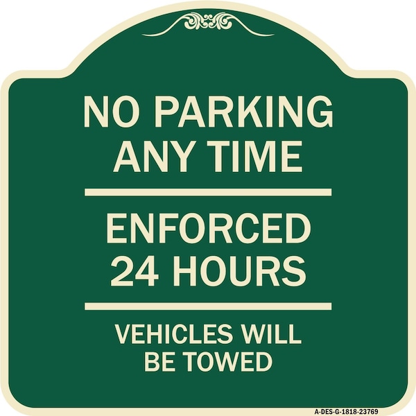 Signmission No Parking Anytime Enforced 24 Hours Vehicles Towed Heavy-Gauge Alum Sign, 18" x 18", G-1818-23769 A-DES-G-1818-23769 - main